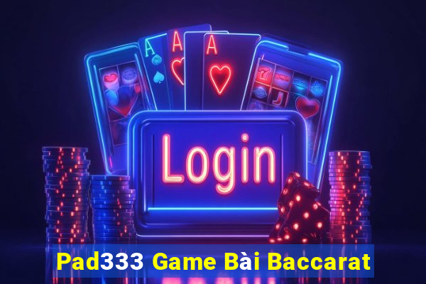 Pad333 Game Bài Baccarat