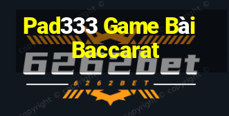 Pad333 Game Bài Baccarat