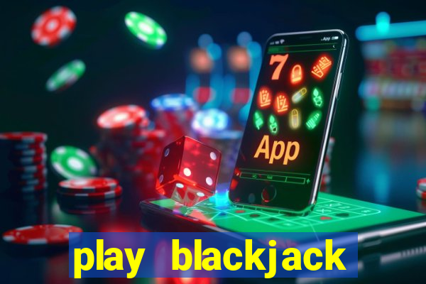 play blackjack casino online