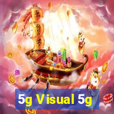 5g Visual 5g