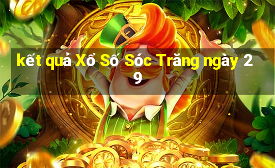 kết quả Xổ Số Sóc Trăng ngày 29