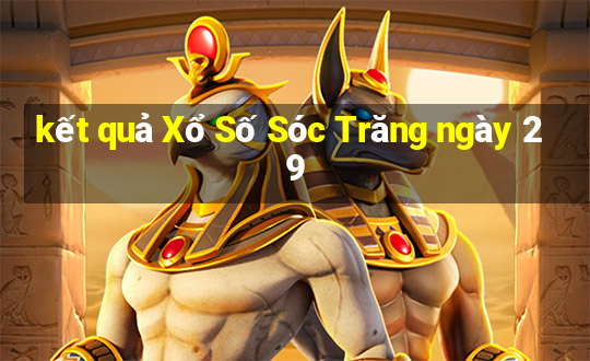 kết quả Xổ Số Sóc Trăng ngày 29