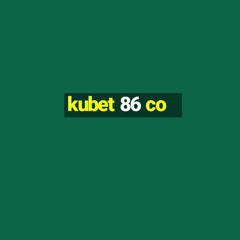 kubet 86 co