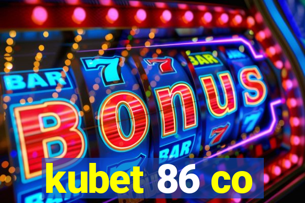 kubet 86 co