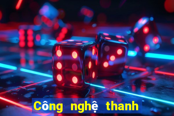 Công nghệ thanh hai và tám