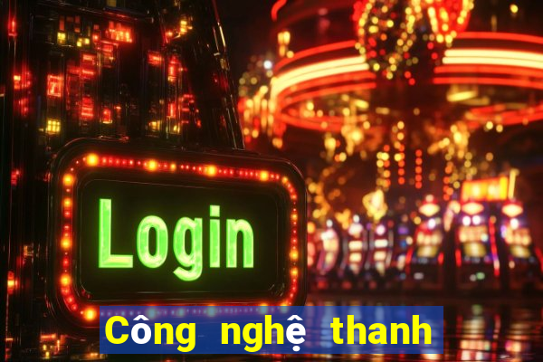 Công nghệ thanh hai và tám