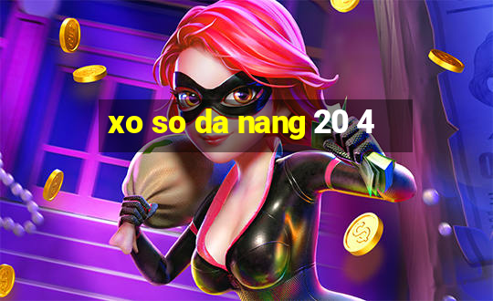 xo so da nang 20 4