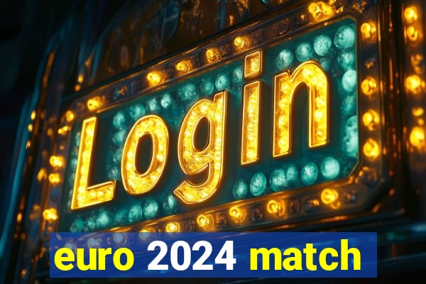 euro 2024 match