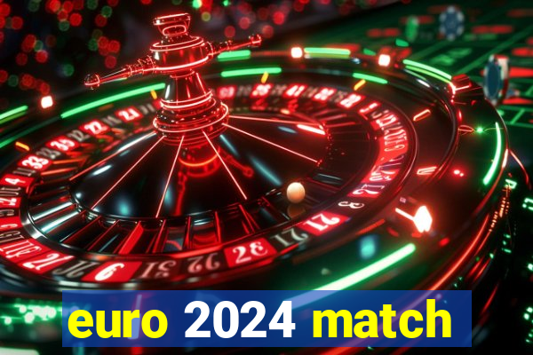 euro 2024 match