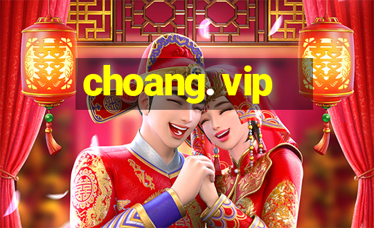 choang. vip