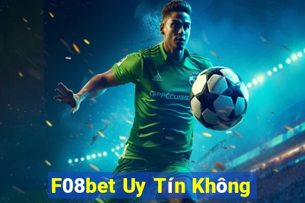 F08bet Uy Tín Không