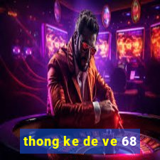 thong ke de ve 68