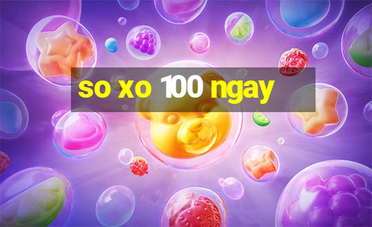 so xo 100 ngay