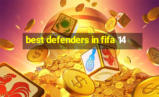 best defenders in fifa 14