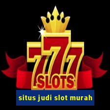 situs judi slot murah