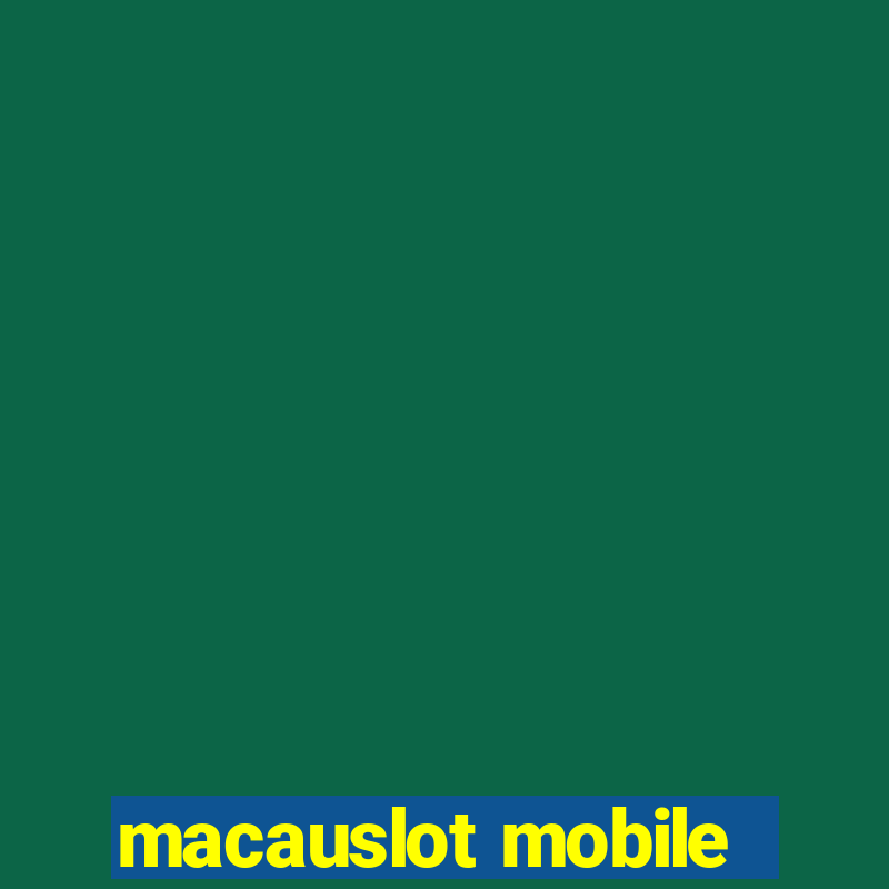 macauslot mobile