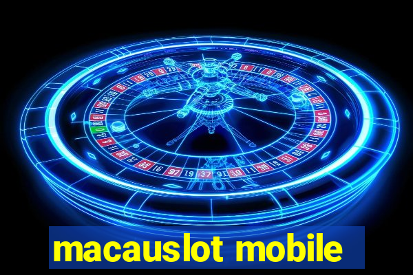 macauslot mobile