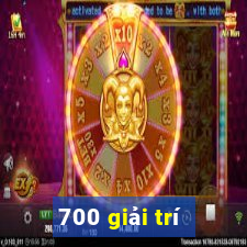 700 giải trí