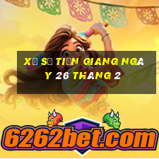 xổ số tiền giang ngày 26 tháng 2