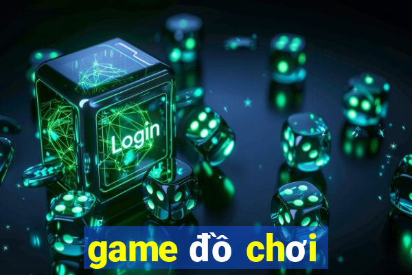 game đồ chơi