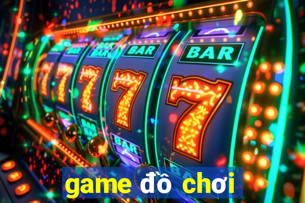 game đồ chơi