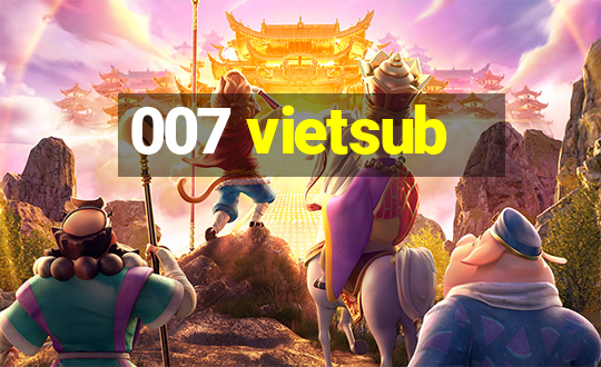 007 vietsub