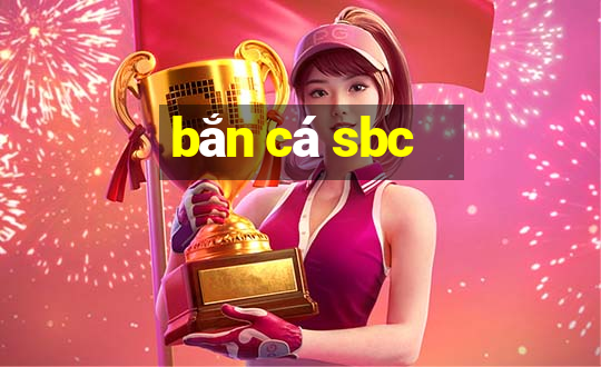 bắn cá sbc