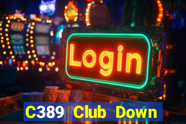 C389 Club Down Game Bài Vui