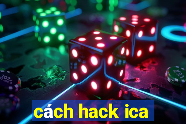 cách hack ica