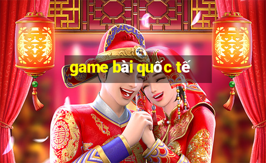 game bài quốc tế