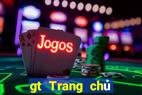 gt Trang chủ trực tuyến của