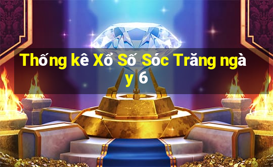 Thống kê Xổ Số Sóc Trăng ngày 6