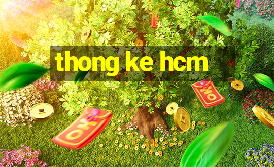 thong ke hcm