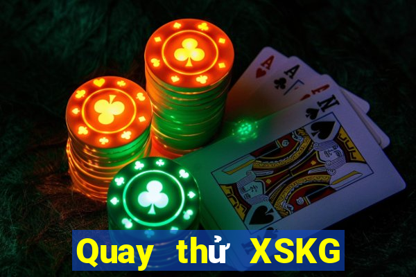 Quay thử XSKG ngày 21