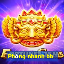 Phòng nhanh bb