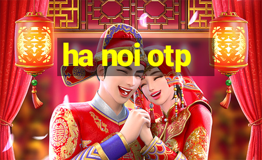 ha noi otp