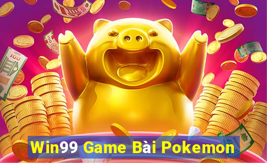 Win99 Game Bài Pokemon