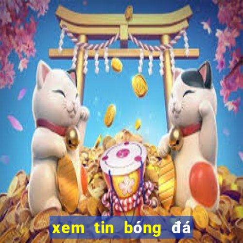 xem tin bóng đá việt nam