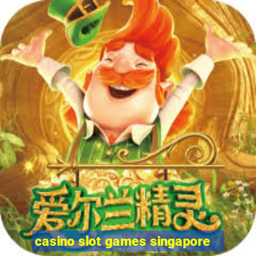 casino slot games singapore