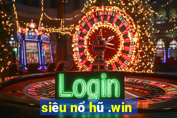 siêu nổ hũ .win