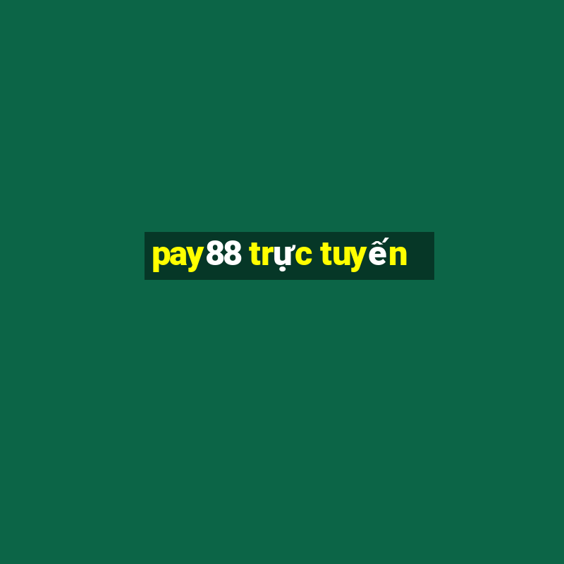 pay88 trực tuyến