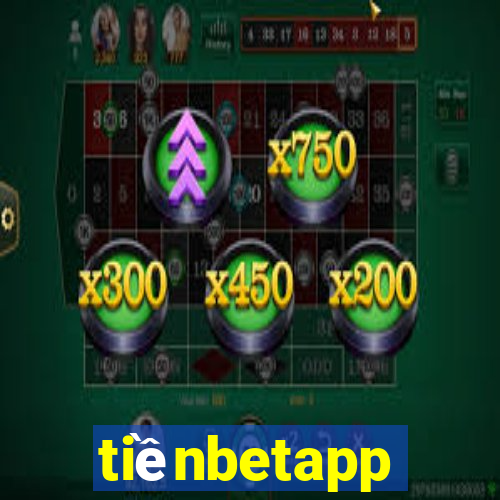 tiềnbetapp