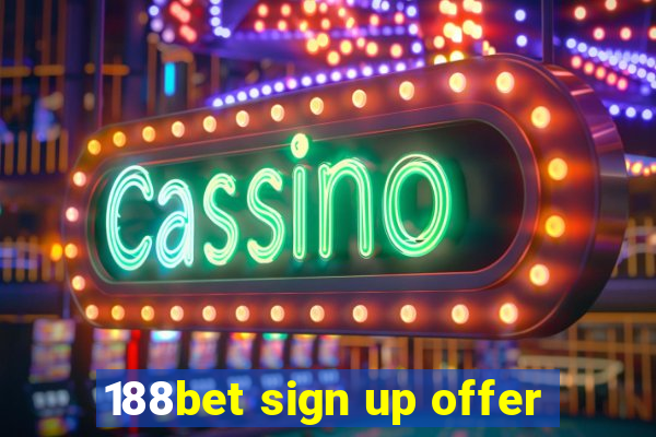 188bet sign up offer