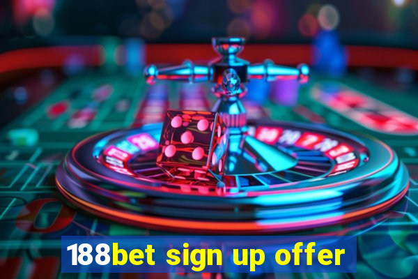 188bet sign up offer