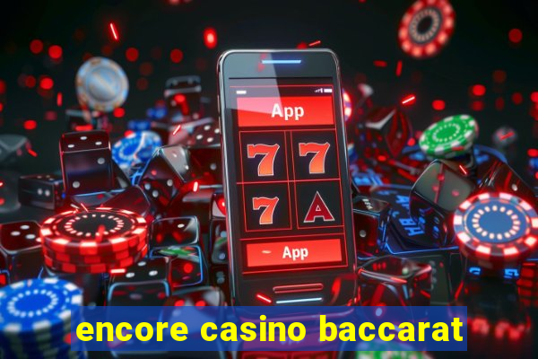 encore casino baccarat