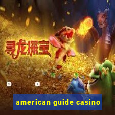 american guide casino