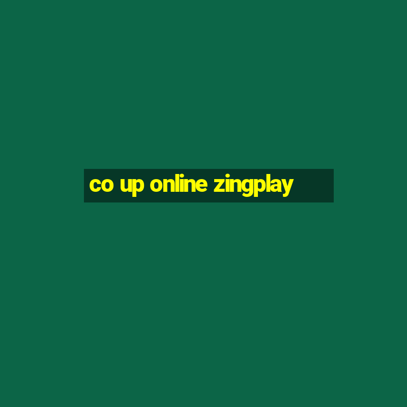 co up online zingplay