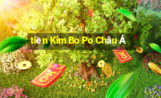 tiền Kim Bo Po Châu Á