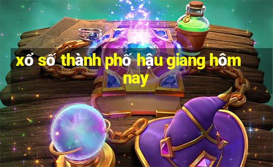 xổ số thành phố hậu giang hôm nay