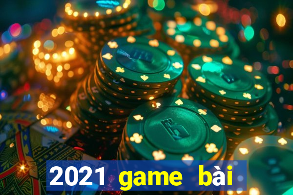 2021 game bài tướng tặng tiền